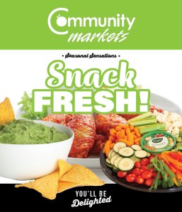You'll be delighted by our seasonal sensations! Snack Fresh this month at Community Markets.